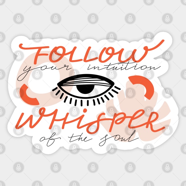 Psychedelic eyes, abstract shapes and lettering. Motivating typography "Follow your intuition whisper of the soul" sign. Sticker by CoCoArt-Ua